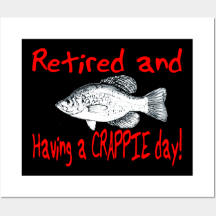 Retired Fishing Having a Crappie Day Mens Women T Shirt Posters and Art